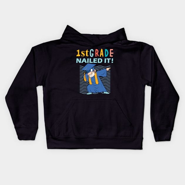 first grade nailed it -first grade graduation gift Kids Hoodie by DODG99